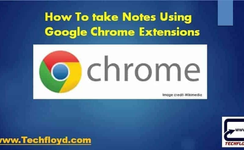 How To take Notes Using Google Chrome Extensions