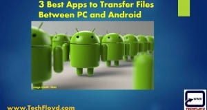 3 Best Apps to Transfer Files Between PC and Android