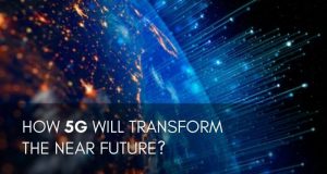 How 5G Will Transform the Near Future